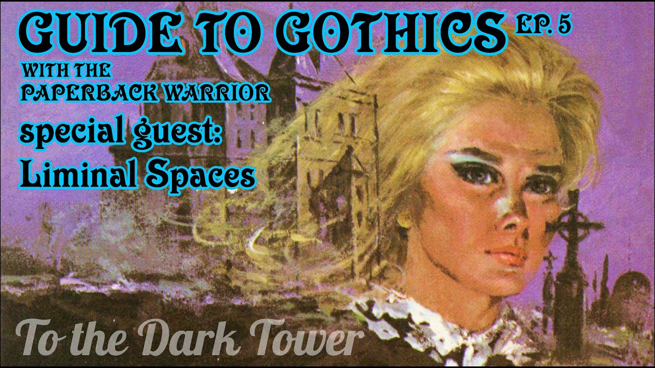 Guide to Gothics- To the Dark Tower- Frank Belknap Long with special guest Liminal Spaces
