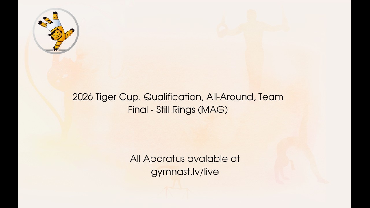 2026 Tiger Cup. Qualification, All-Around, Team Final - Still Rings (MAG)