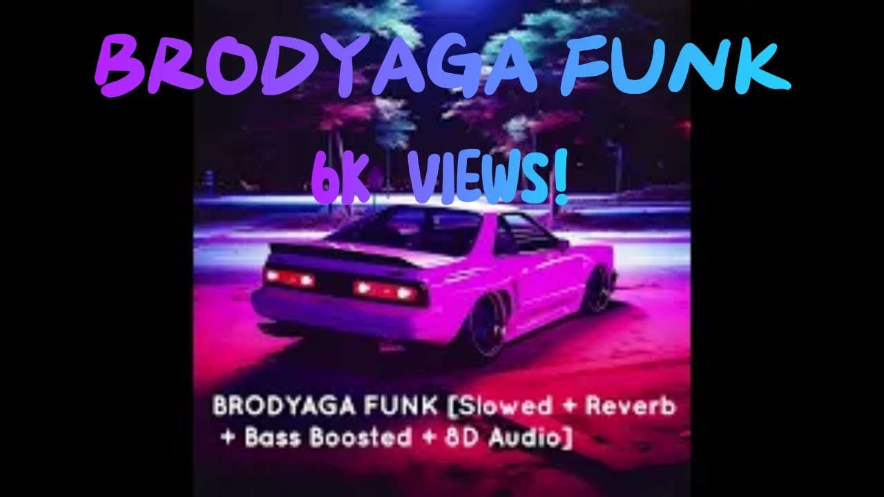 BRODYAGA FUNK [💀 Slowed + reverb + Bass Boosted + 8D Audio💀]
