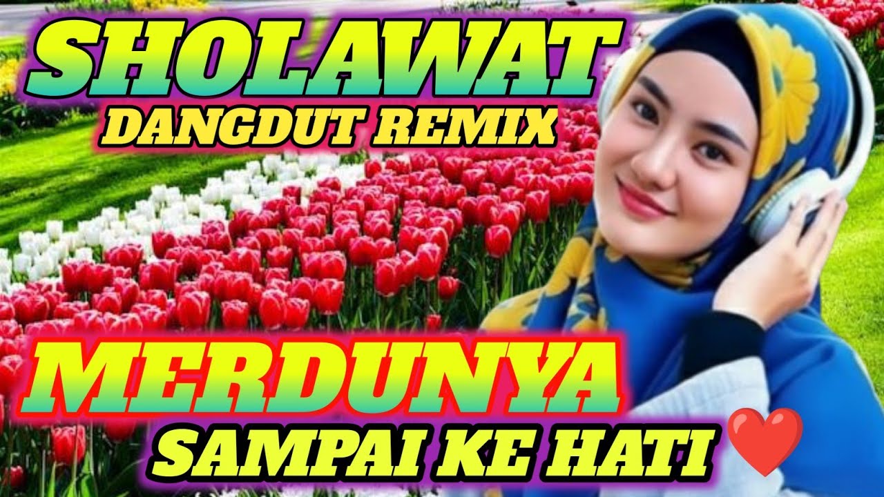 DANGDUT SHOLAWAT TERPOPULER 🎶✨ MERDU PENYEJUK HATI ❤️ PALING BANYAK DI CARI 