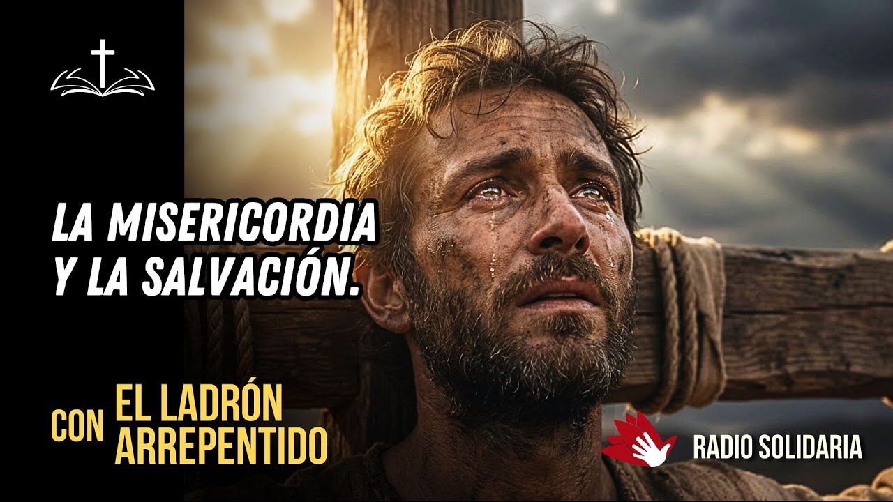 El Ladrón Arrepentido: No importa tu pasado, Dios te puede salvar.
