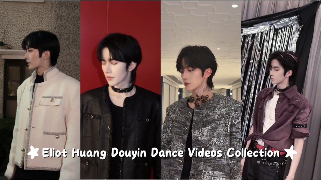 Eliot Huang Douyin Dance Videos Collection