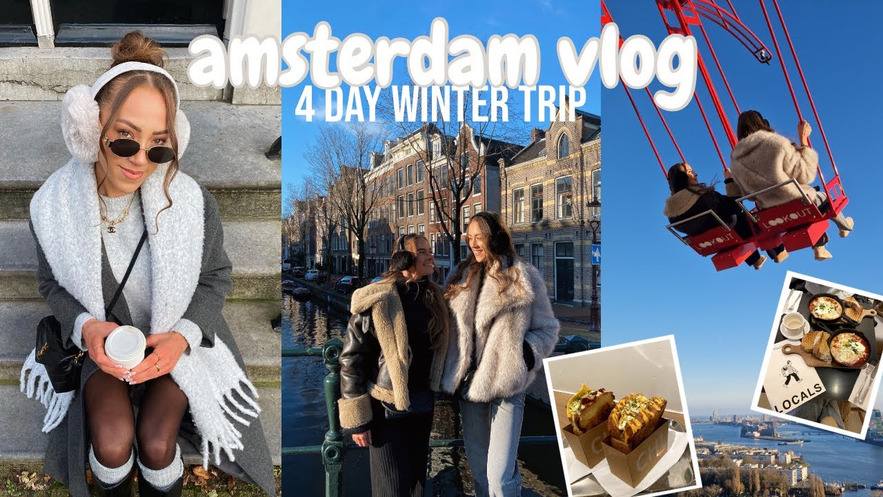 AMSTERDAM VLOG | 4 day itinerary, best places to go, food guide