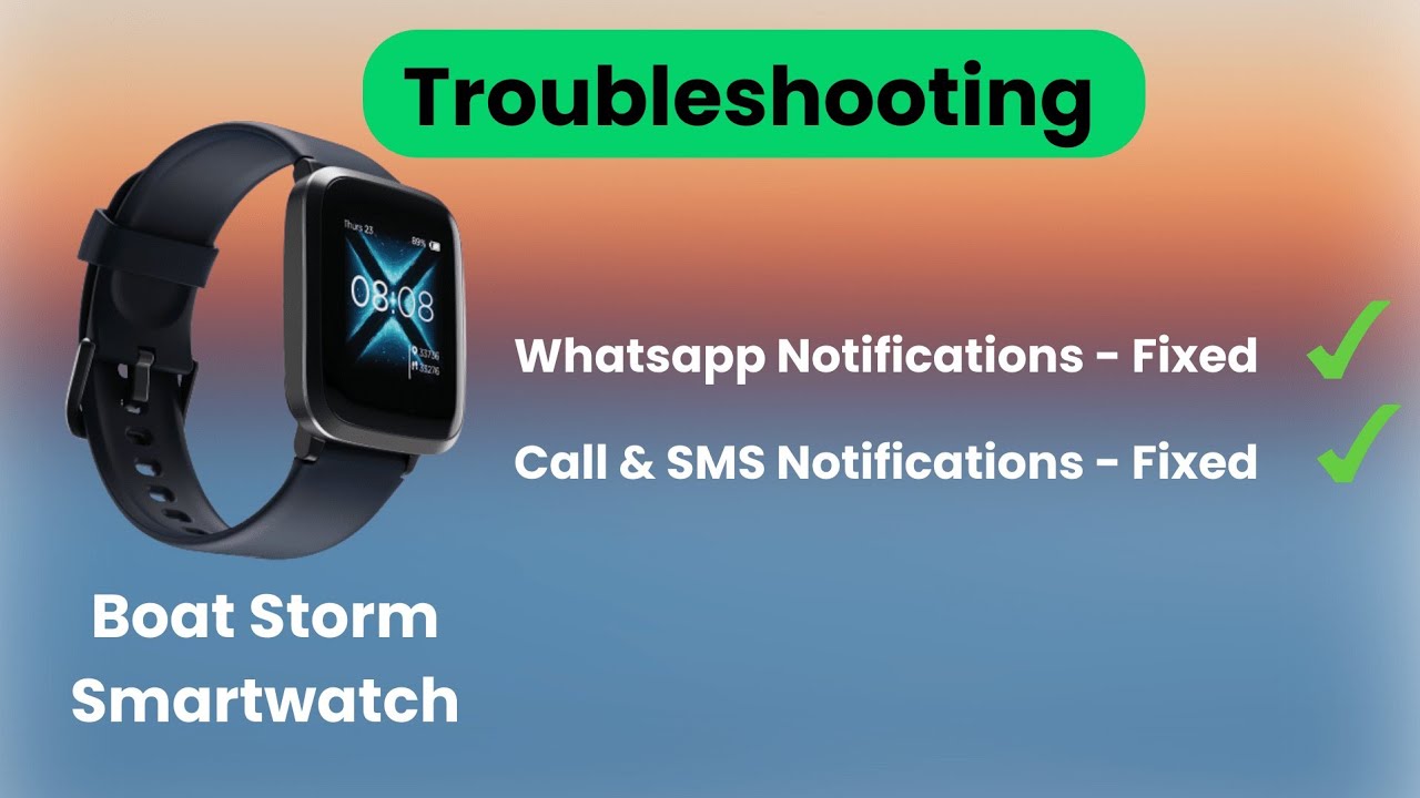 Boat Storm Smartwatch troubleshooting | Whatsapp & Call notifications Fixed