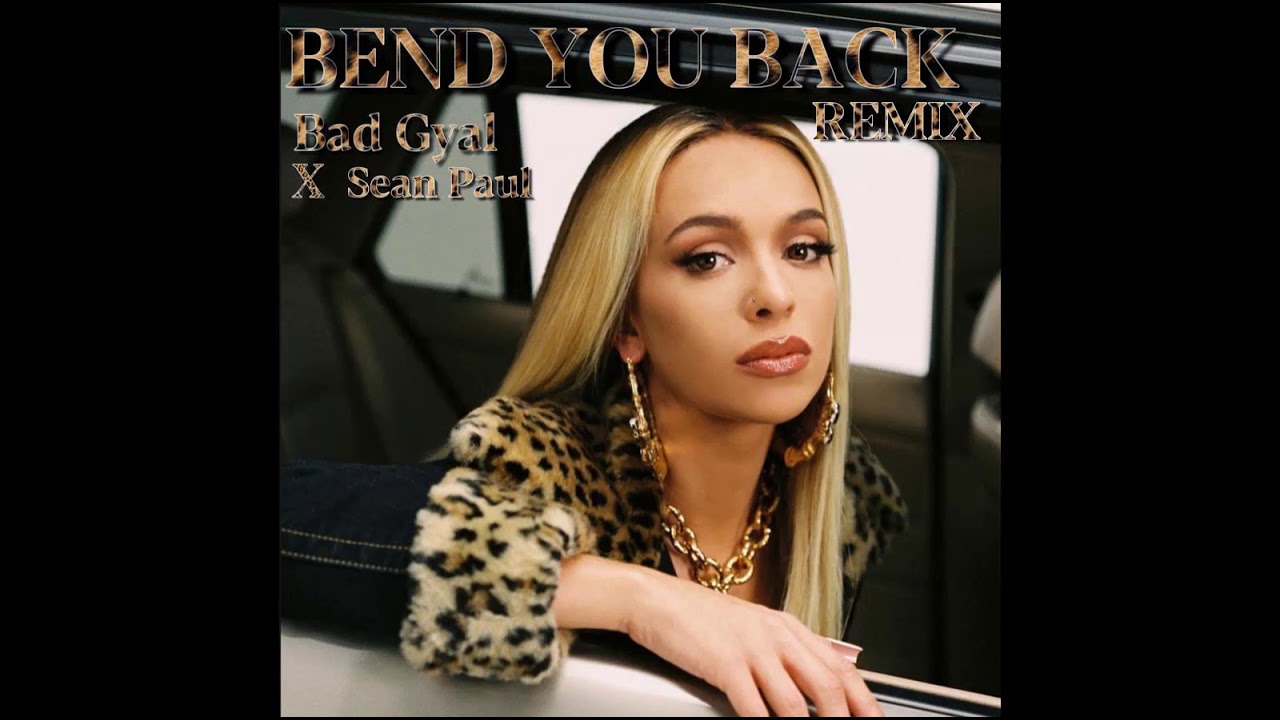 Bad Gyal, Sean Paul - Bend You Back (BABY BOY) (Unreleased Remix HD)