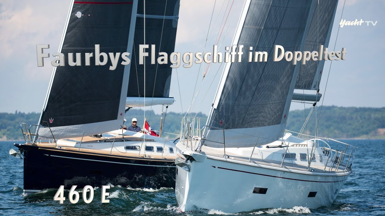 Faurby 460E: Dänisches Flaggschiff im Doppeltest [2019]