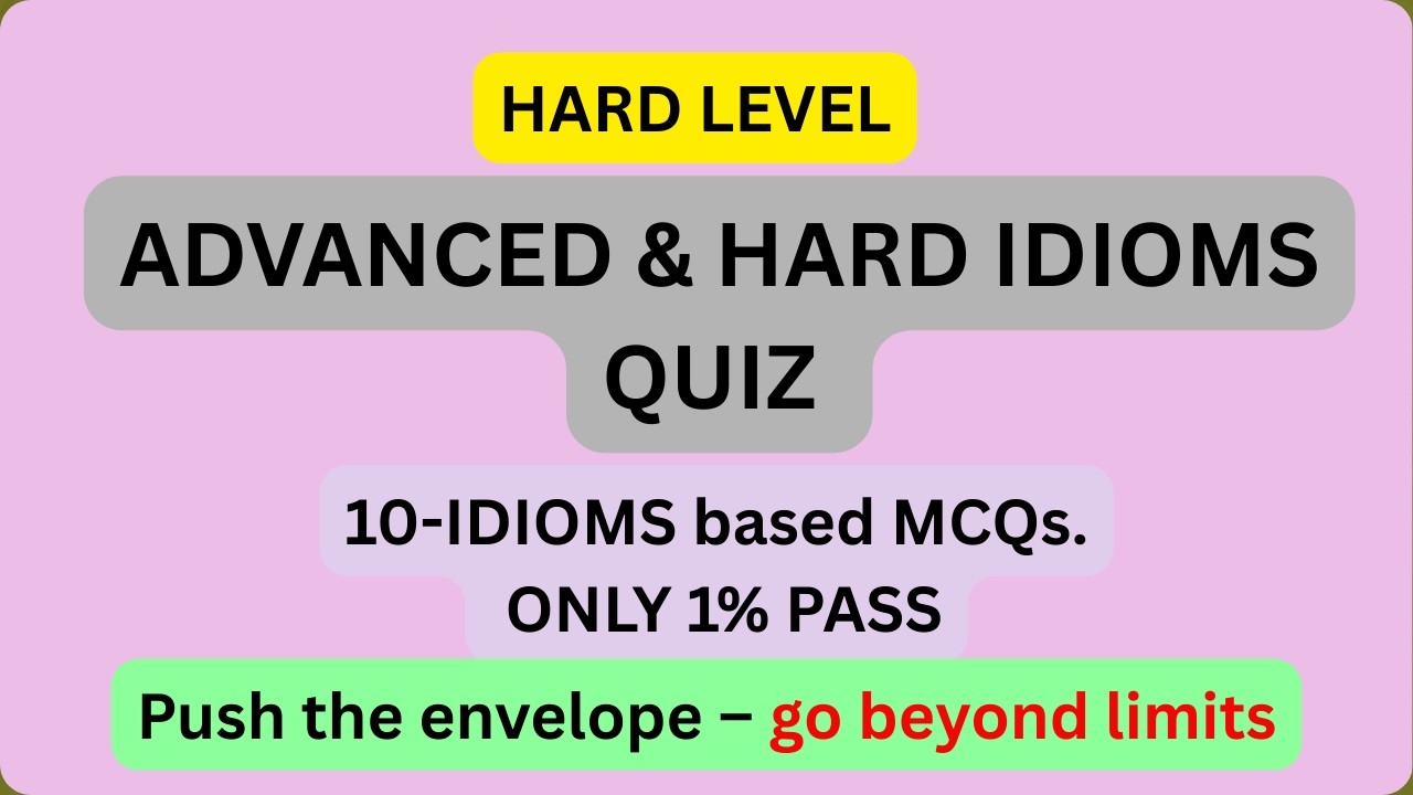 Hard Daily Idioms Quiz | Only Advanced Learners Can Pass This Quiz.