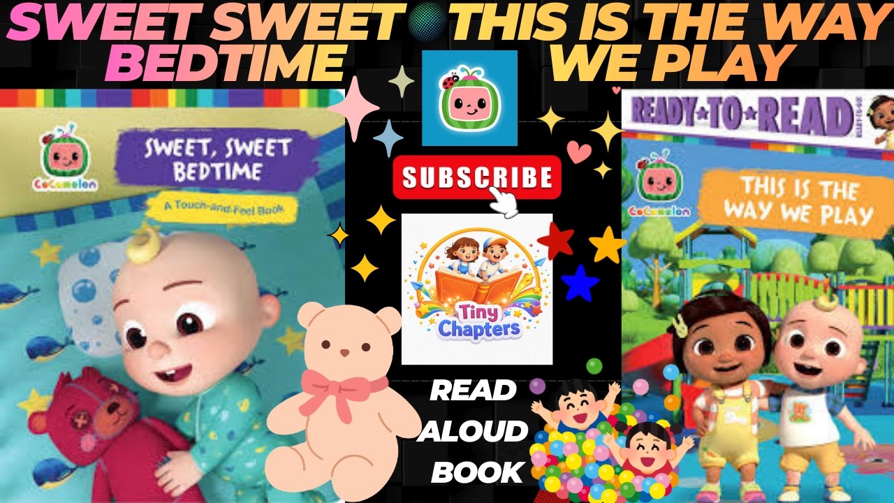 Cocomelon Read Aloud Story For Kids | Cocomelon Sweet Sweet Bedtime & This Is The Way We Play
