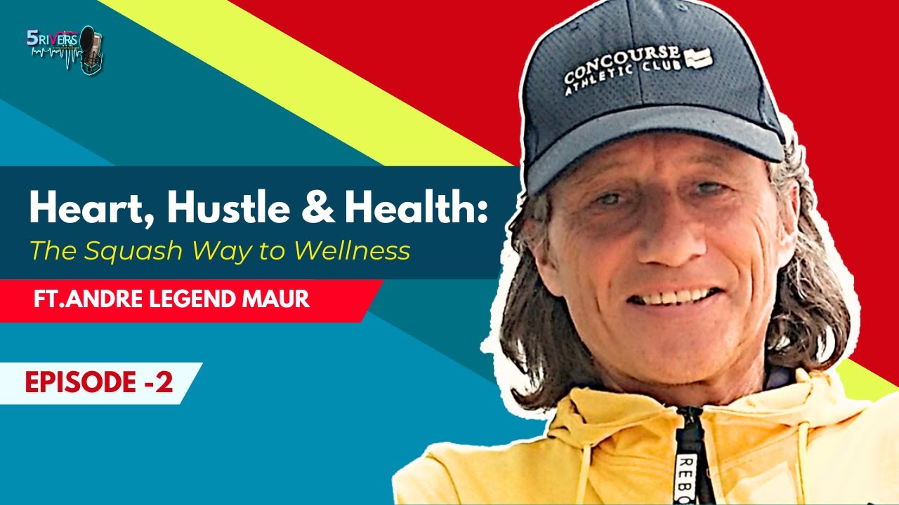 Heart, Hustle & Health: The Squash Way to Wellness | Andre Legend Maur | Podcast