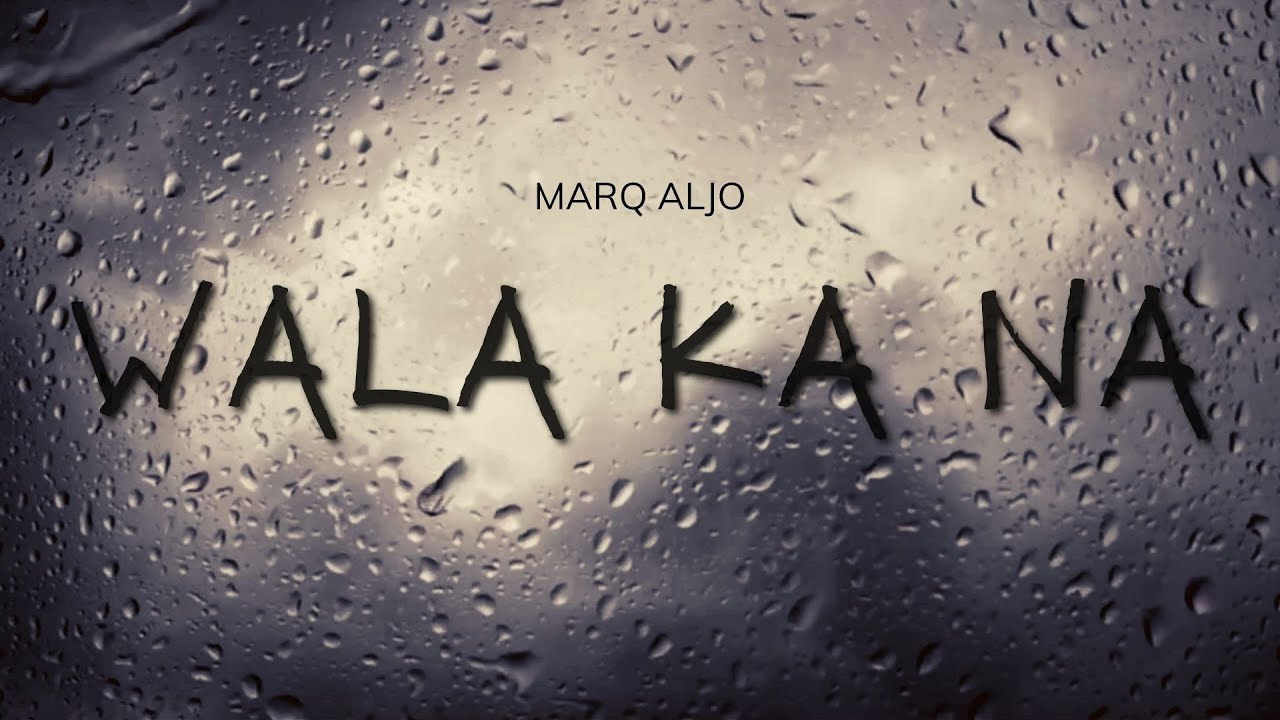 Marq Aljo - Wala ka na (Official lyric video)
