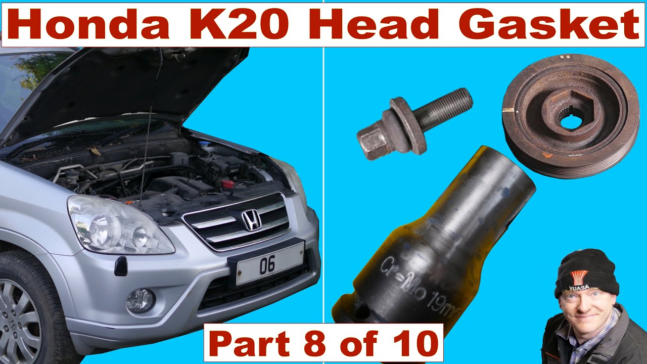 Part 8 - Honda CRV 2 Litre K20 A4 Head Gasket Repair, Valve Clearance, Mount, Crankshaft Pulley Bolt