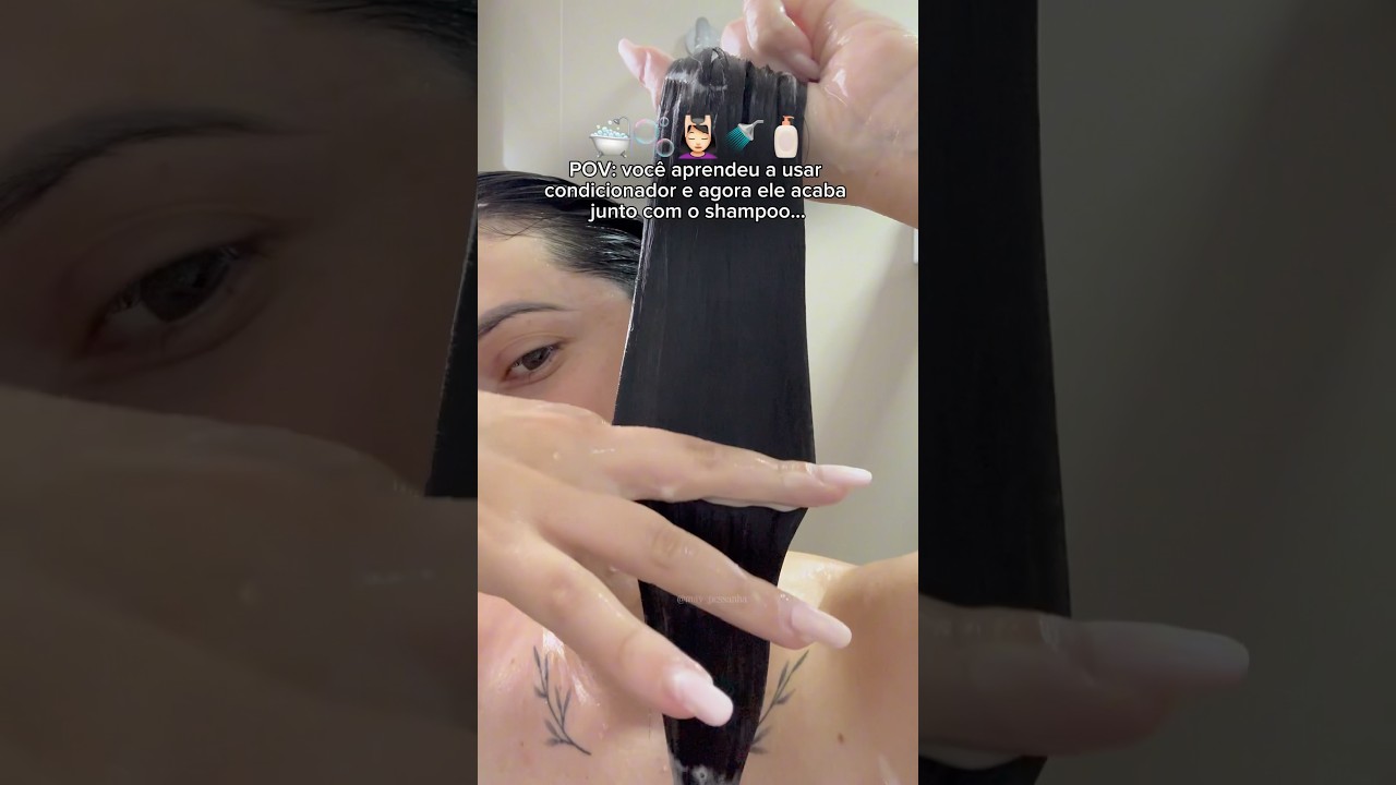 SEU CONDICIONADOR ACABA JUNTO COM O SHAMPOO?