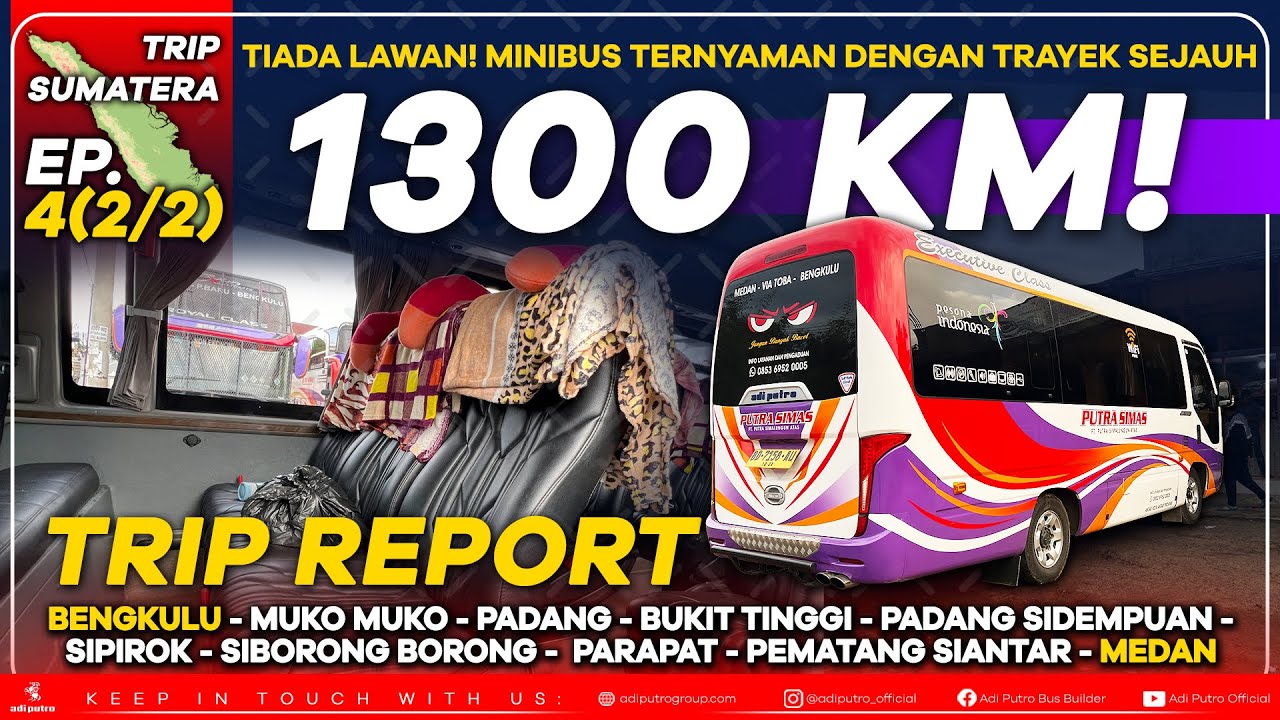 #TripSumatera EP4(2/2) : Tiada Lawan! Minibus Putra Simas Ternyaman Trayek 1300KM Bengkulu - Medan