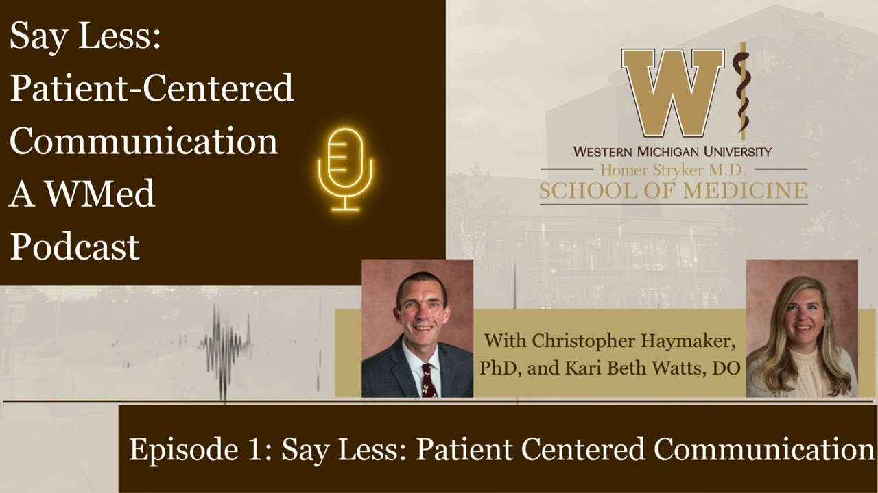 Say Less: Patient-Centered Communication, A WMed Podcast - Episode 1