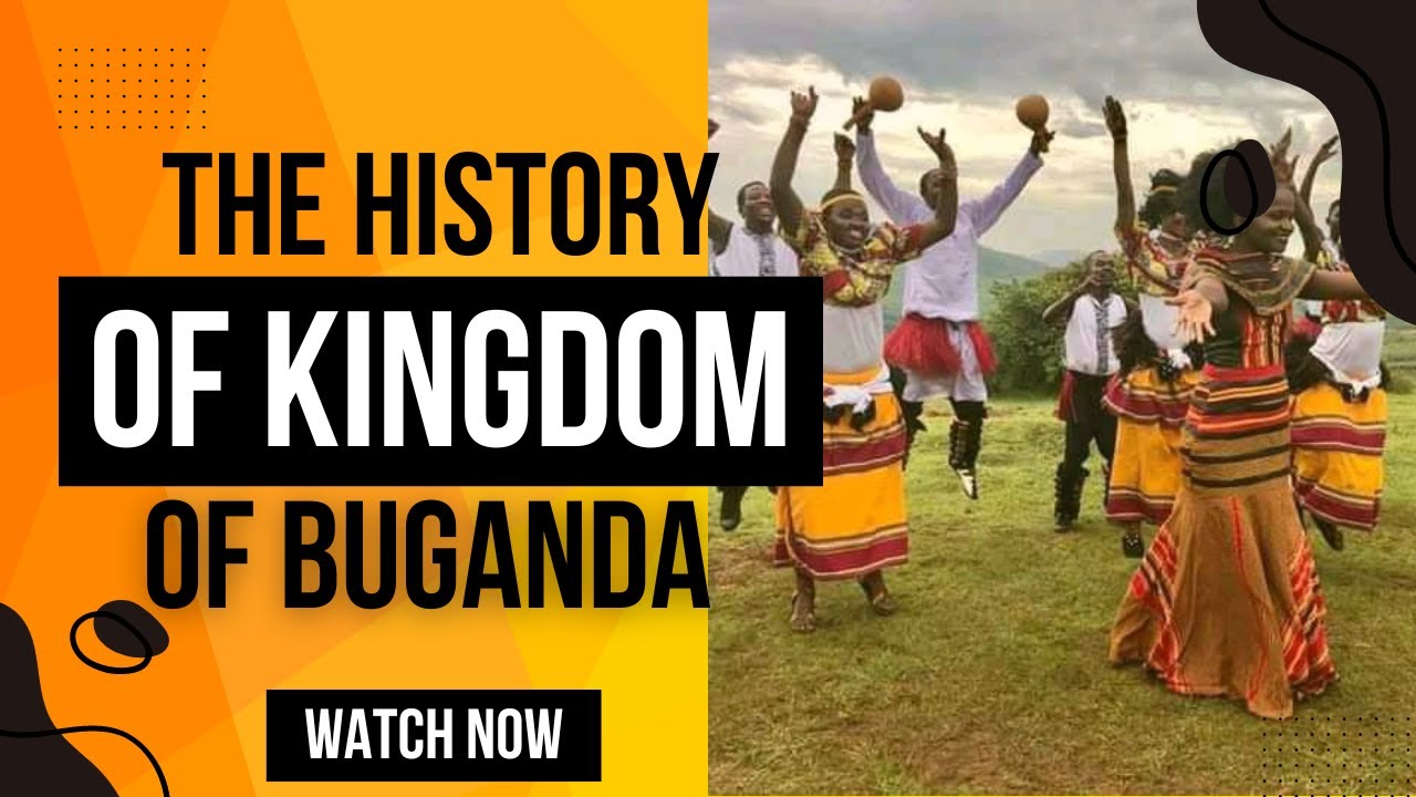 History Of Kingdom Of Buganda Leading To the 20th Century
