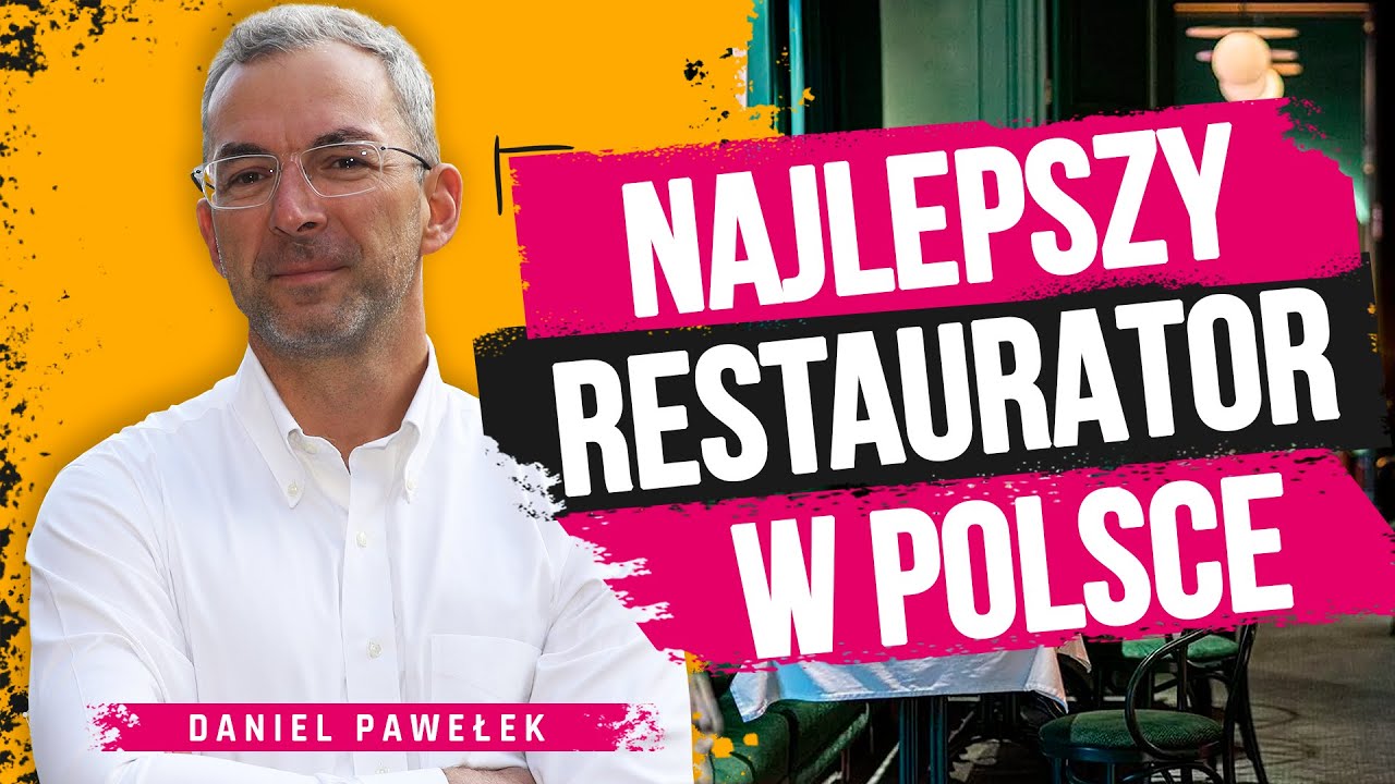Smak sukcesu - jak dzięki ciężkiej pracy i pasji Daniel Pawełek podbił rynek restauracyjny