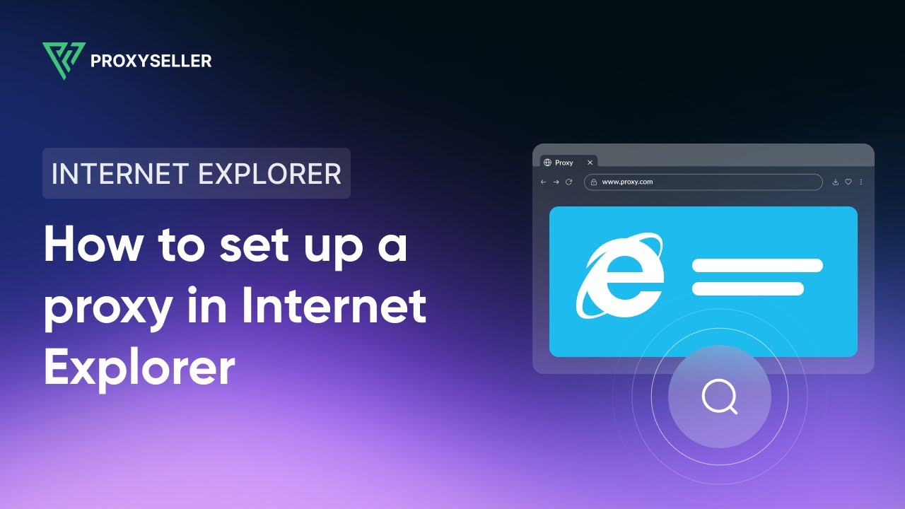 Proxy configuraion in the Internet Explorer