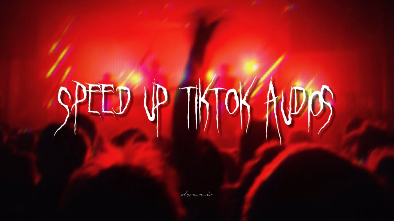 speed up tiktok audios for hot people pt. 2 ♡*&bull;&bull;