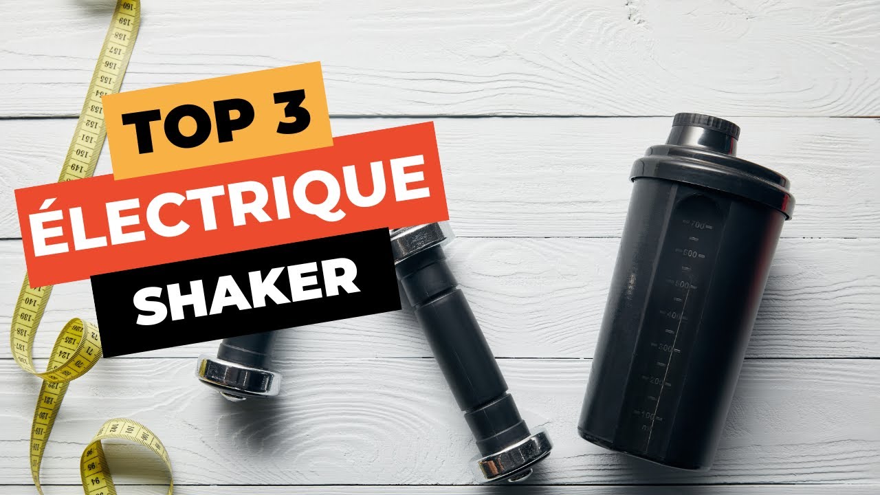 🔥 TOP 3 : Meilleur Shaker Électrique 2023