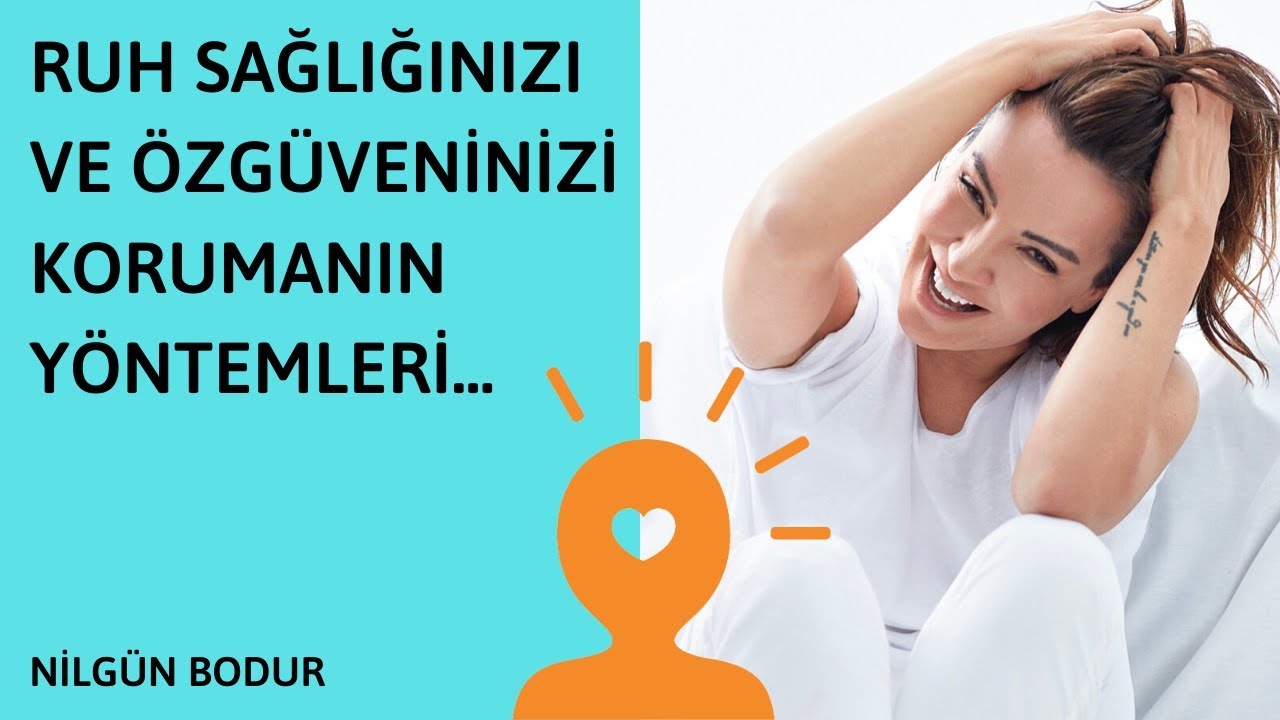 RUH SAĞLIĞINIZI VE ÖZGÜVENİNİZİ NASIL KORURSUNUZ ? Kişisel Gelişimdeki Doğru Bilinen Yanlışlar