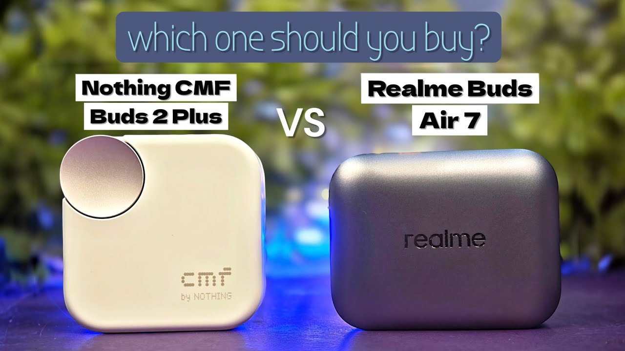 Realme Buds Air 7 vs Nothing CMF Buds 2 Plus comparison review | Best earbuds under 15000?