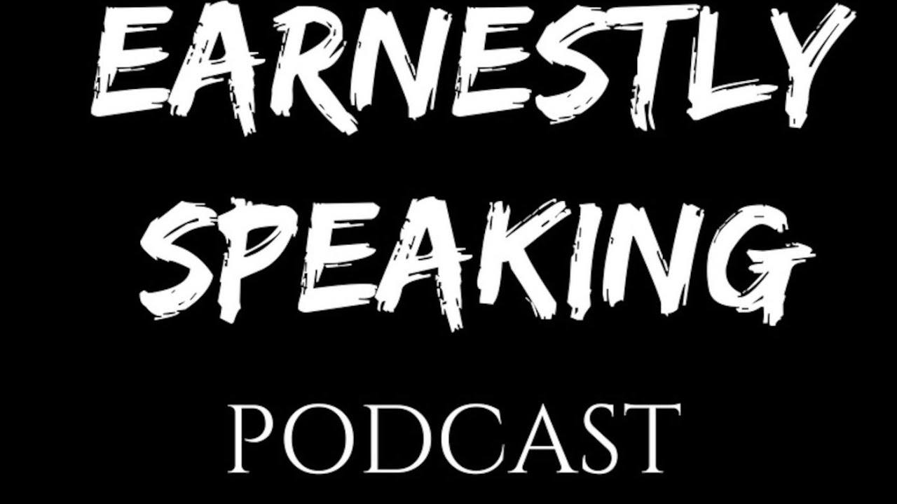 David Ramil | 7/11/19 | Earnestly Speaking Podcast