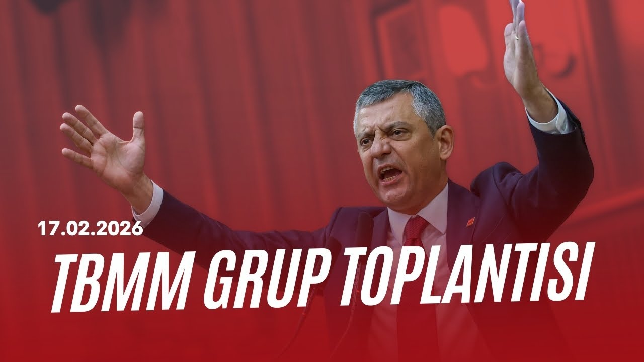 TBMM Grup Toplantımız | 17.02.2026