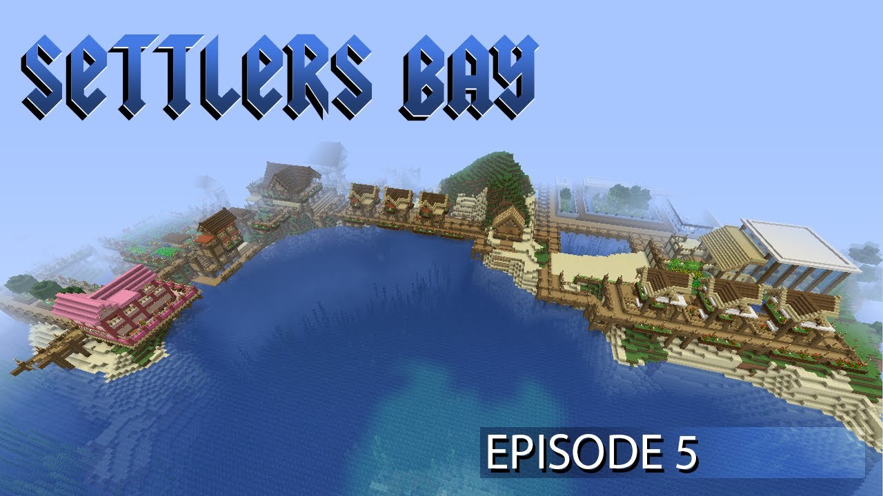 Minecraft - Settlers Bay Episode: 5