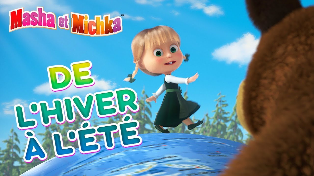 Masha et Michka 🎿🌞🎣 De l'hiver à l'été🎣🌞🎿