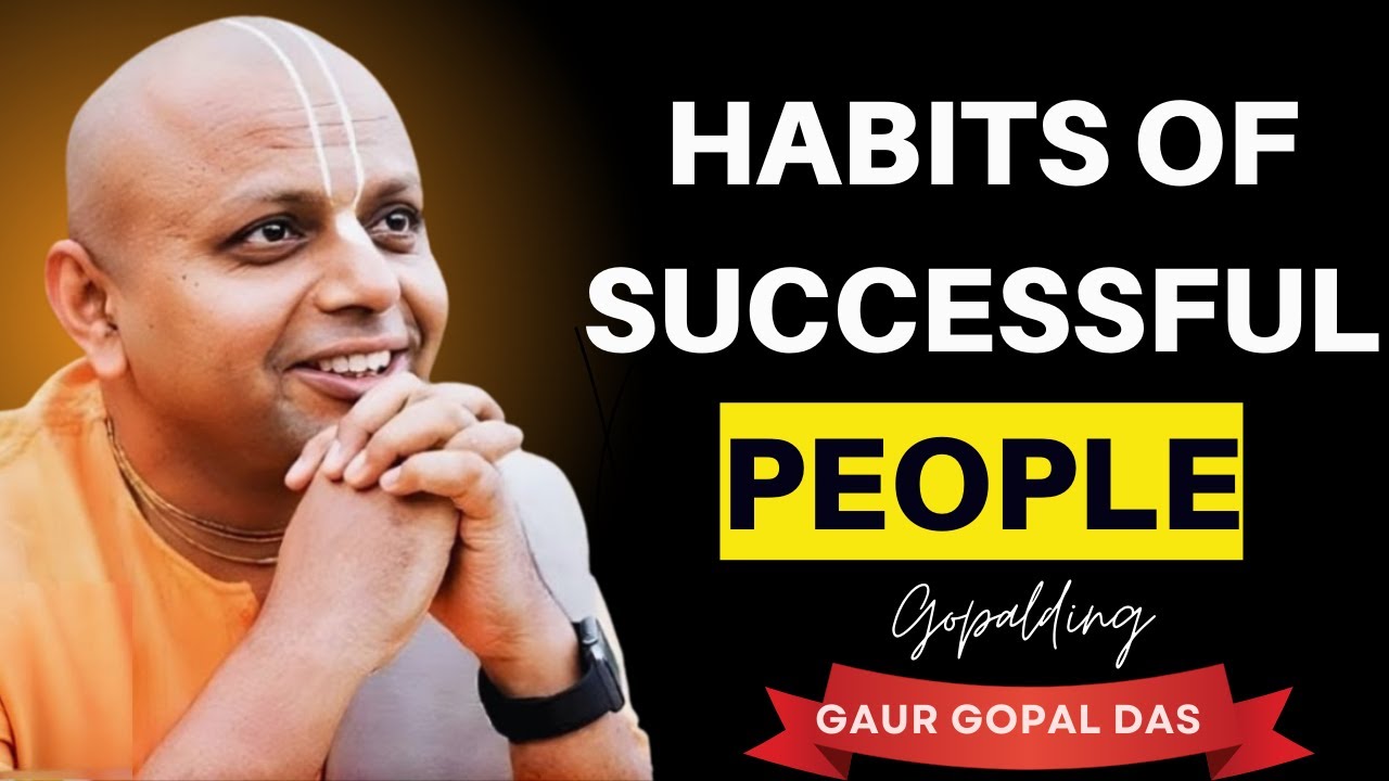 Common Habits Behind Every Successful Person | Powerful Motivational Speech  | Gaur Gopal Das