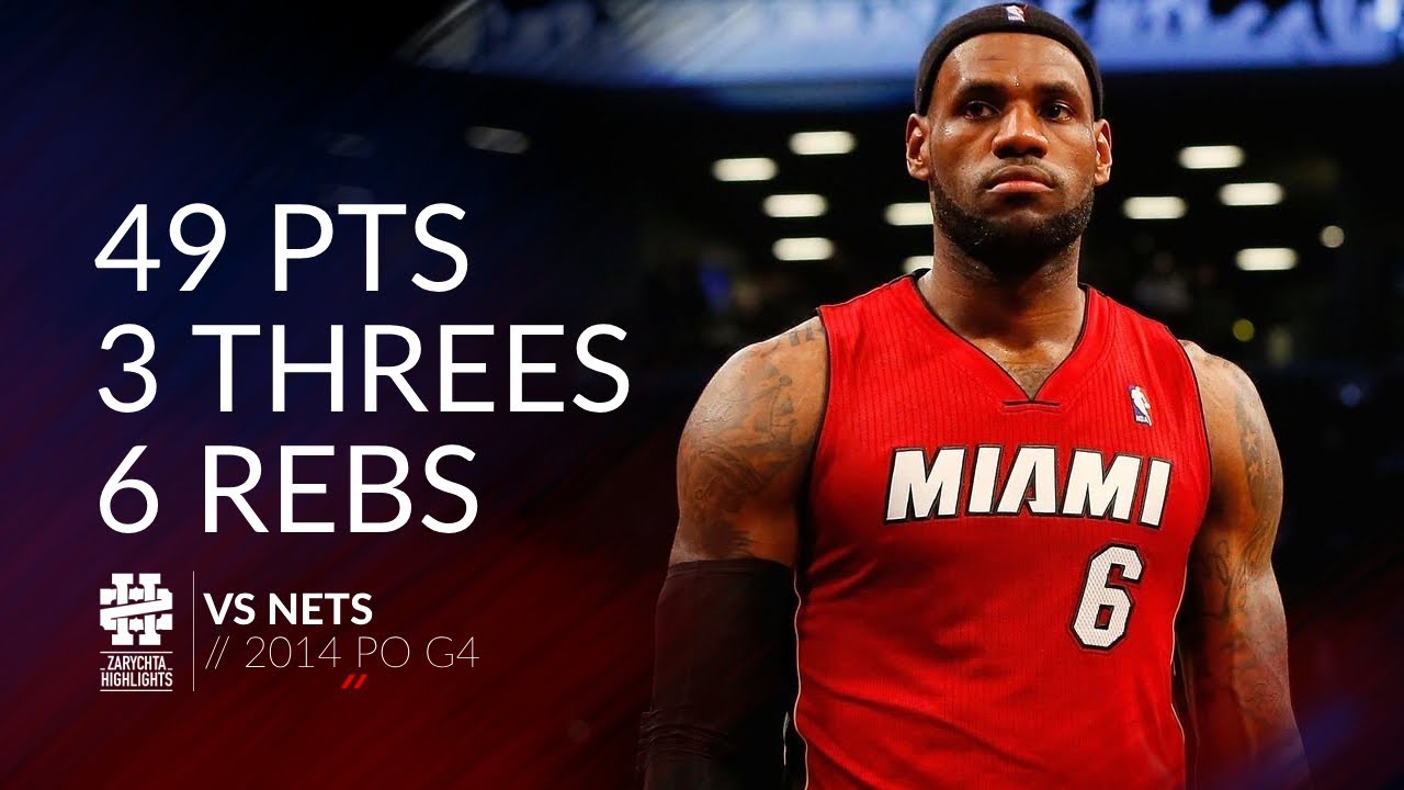 LeBron James 49 pts 3 threes 6 rebs vs Nets 2014 PO G4