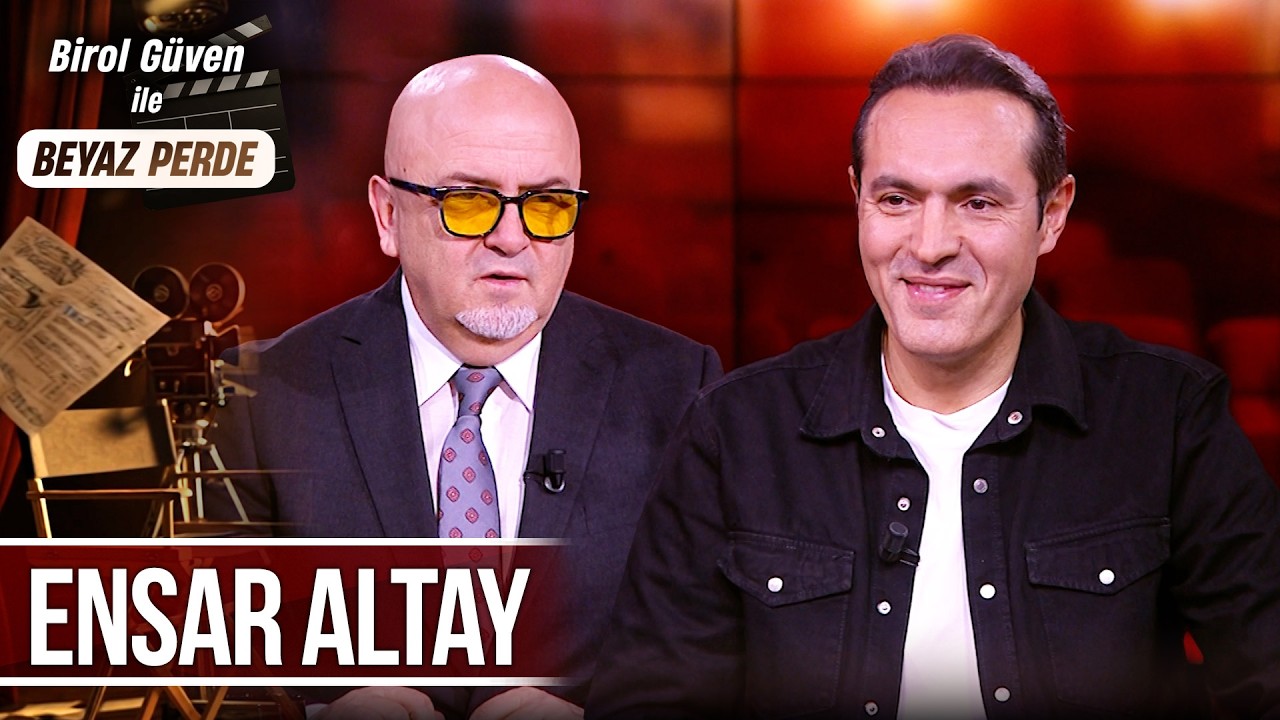 Birol Güven ile Beyaz Perde 22. Bölüm - Ensar Altay