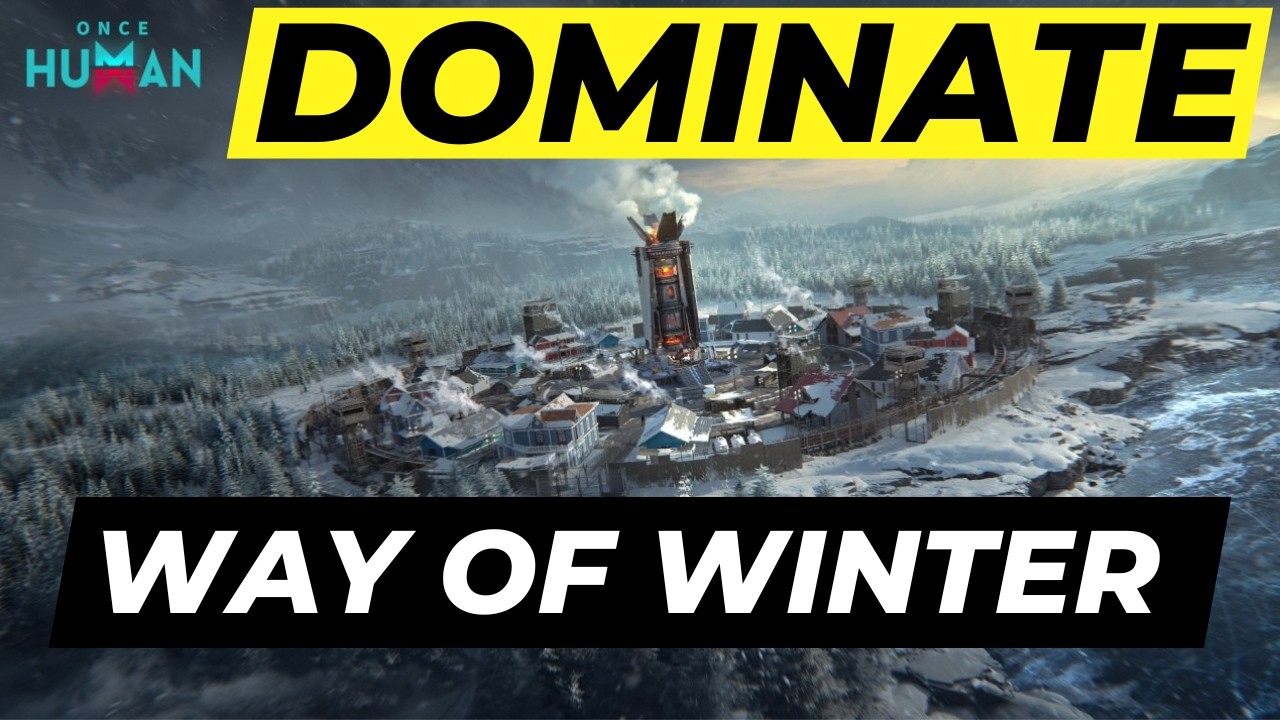 ONCE HUMAN - Way of Winter Guide without wasting all of your time.