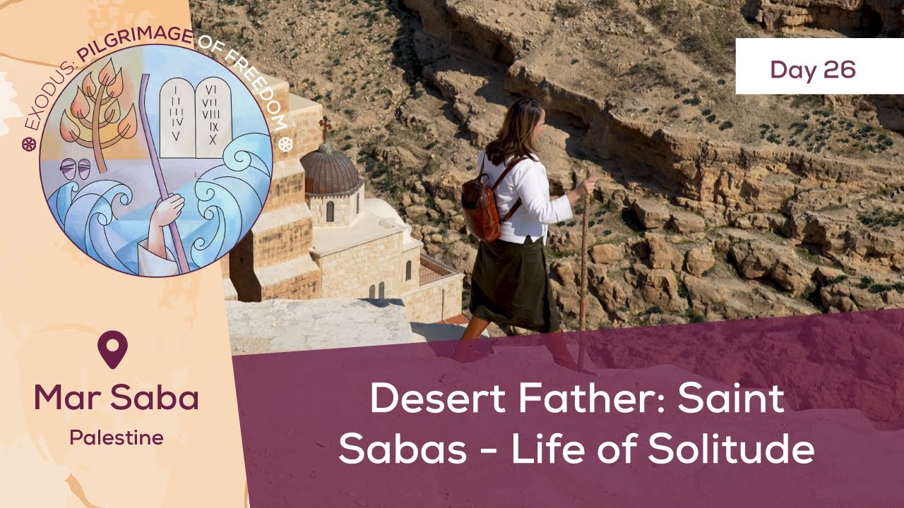 Day 26: Desert Father: Saint Sabas - Life of Solitude 📍 Mar Saba | Exodus: Pilgrimage of Freedom