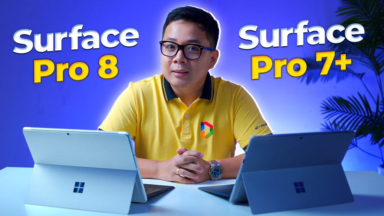 So sánh Surface Pro 7+ vs Surface Pro 8 | Bình mới rượu cũ hay là?