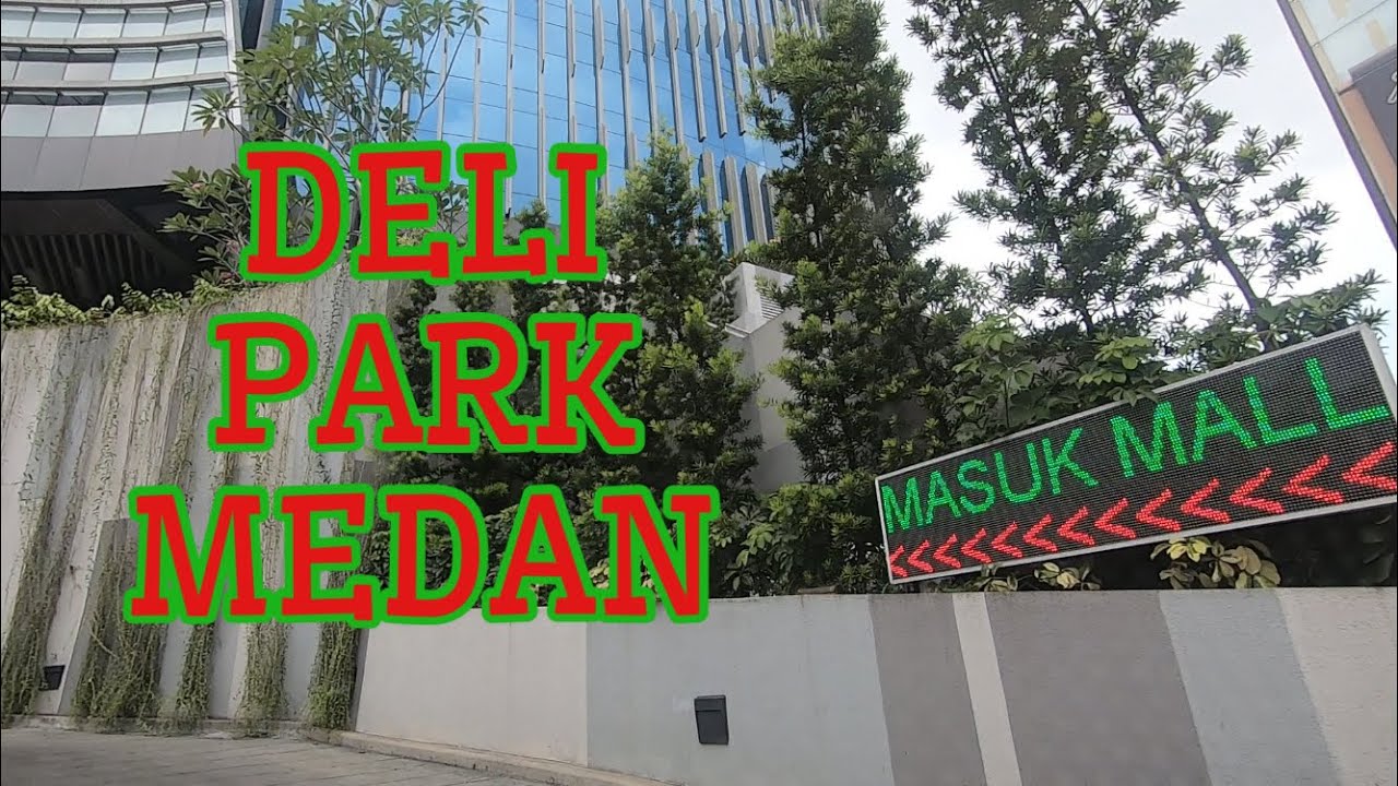 REVIEW PARKIR MALL MEDAN PART 3 : DELI PARK MEDAN