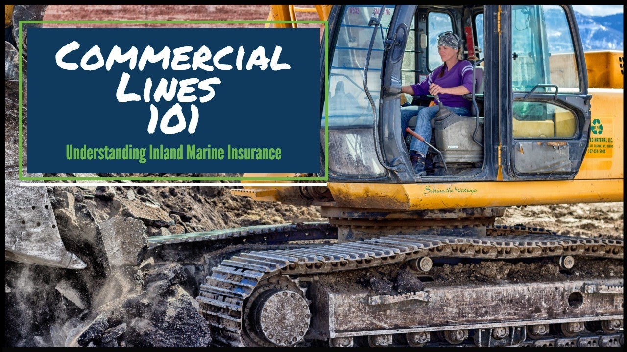 Understanding Commercial Inland Marine Insurance (Commercial Lines 101) | School For Insurance