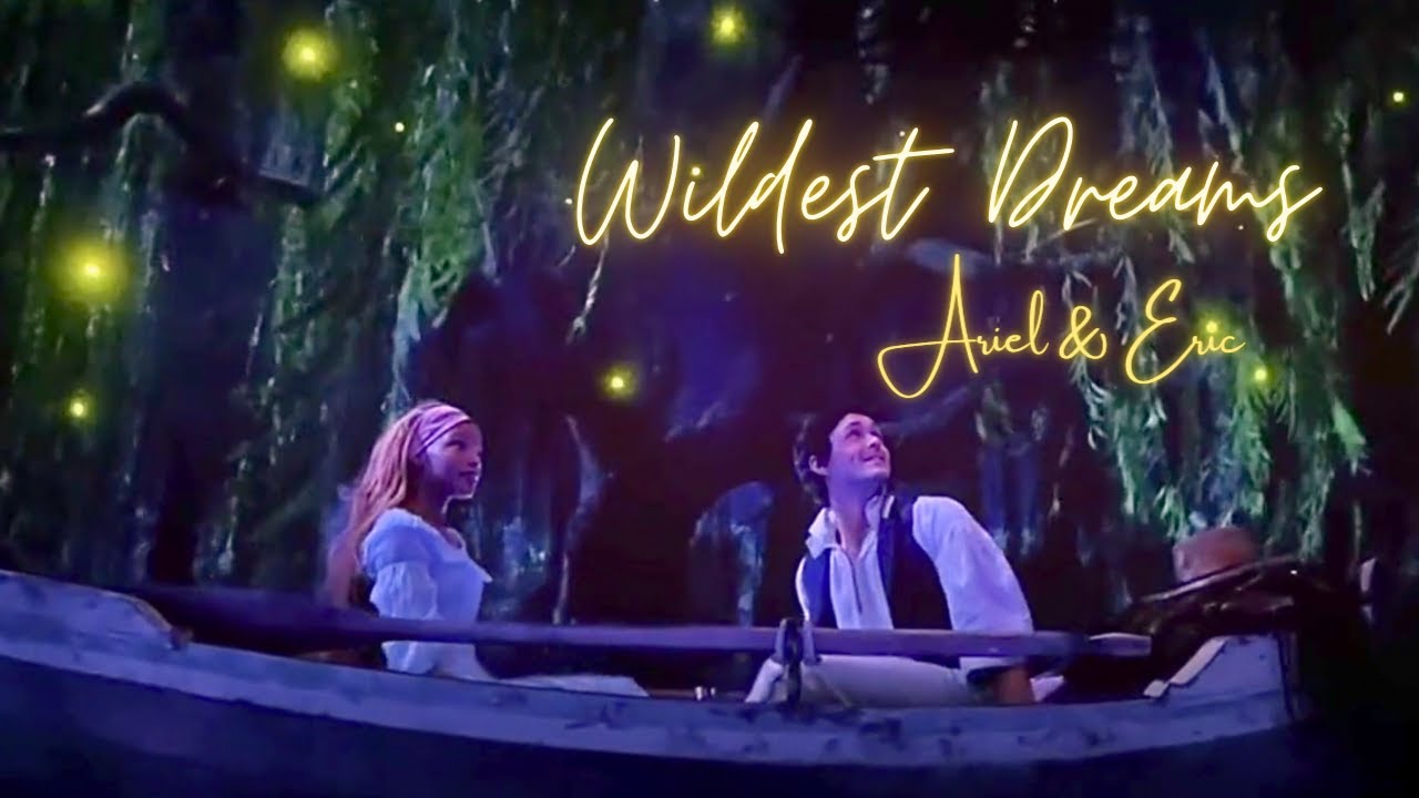 My Little Mermaid | Ariel & Eric | Wildest Dreams