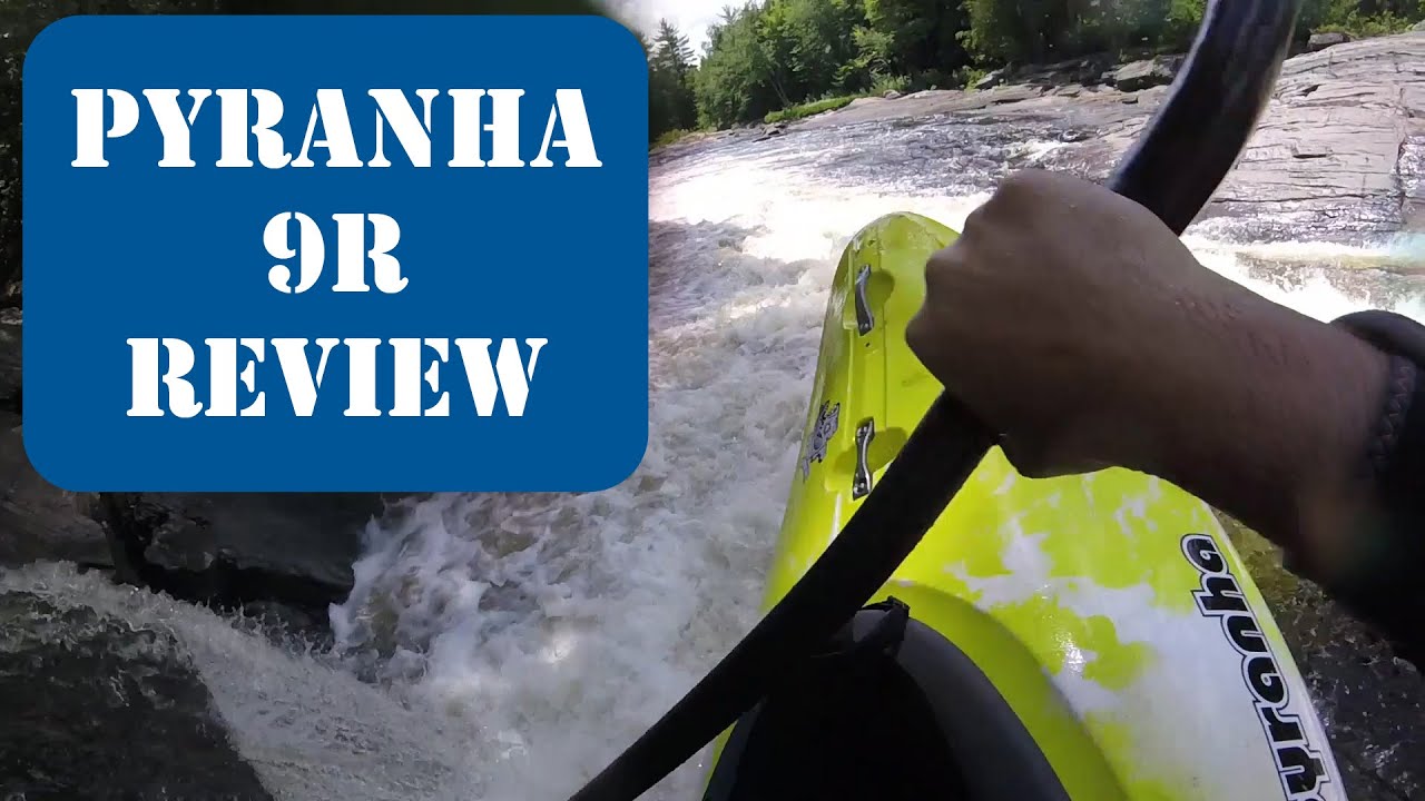 9r Review I Pyranha Kayaks