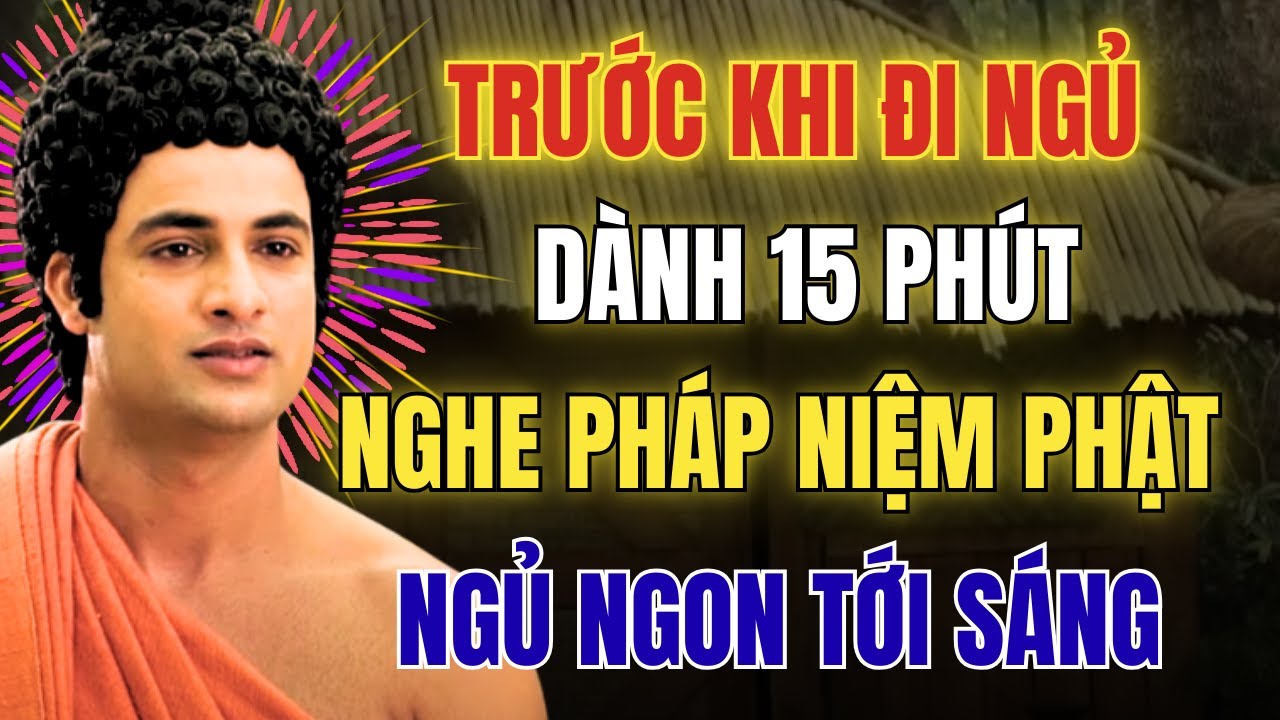 Mất Ngủ Lo Âu Nhiều: Hãy Nghe Pháp Niệm Phật Trước Khi Ngủ 15 Phút Mỗi Đêm