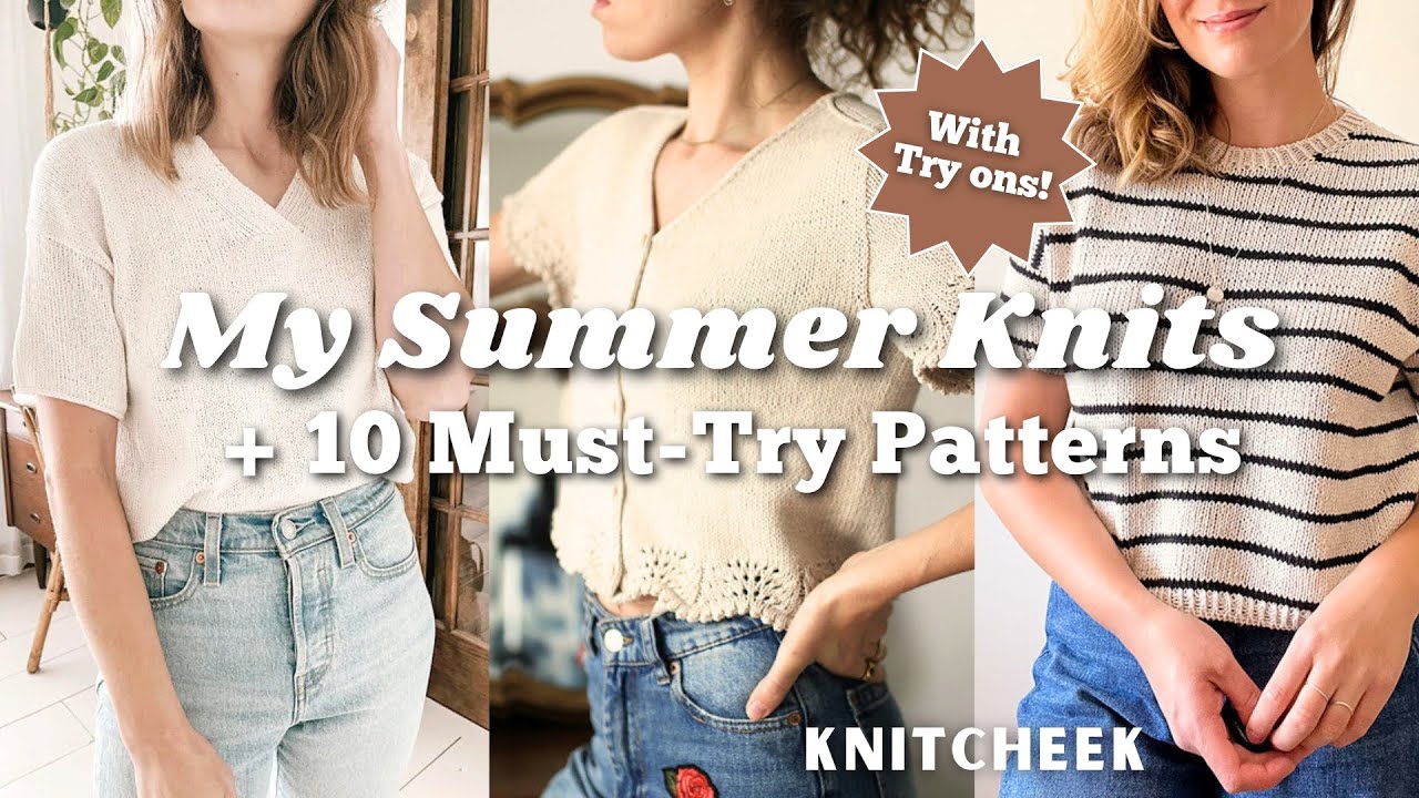 Summer Knits Try-On + 10 Must-Make Patterns!