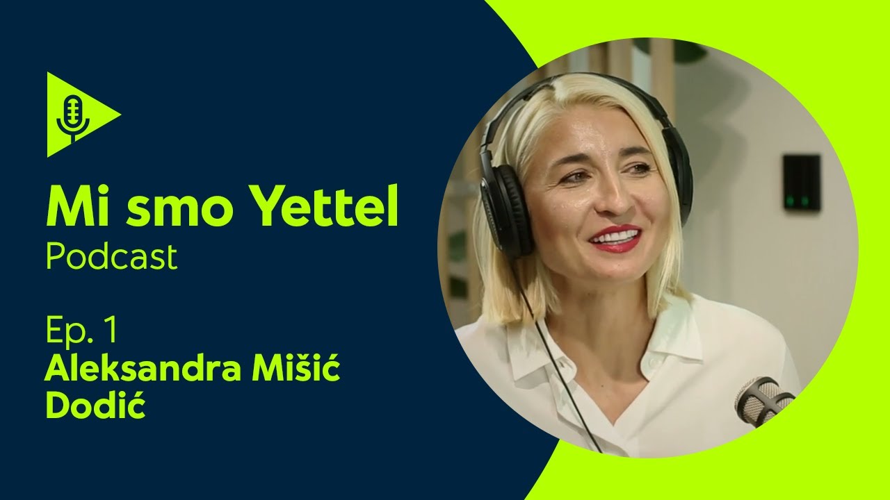 Aleksandra Mišić Dodić | Žena, majka, kraljica Yettela | Mi smo Yettel S2E2