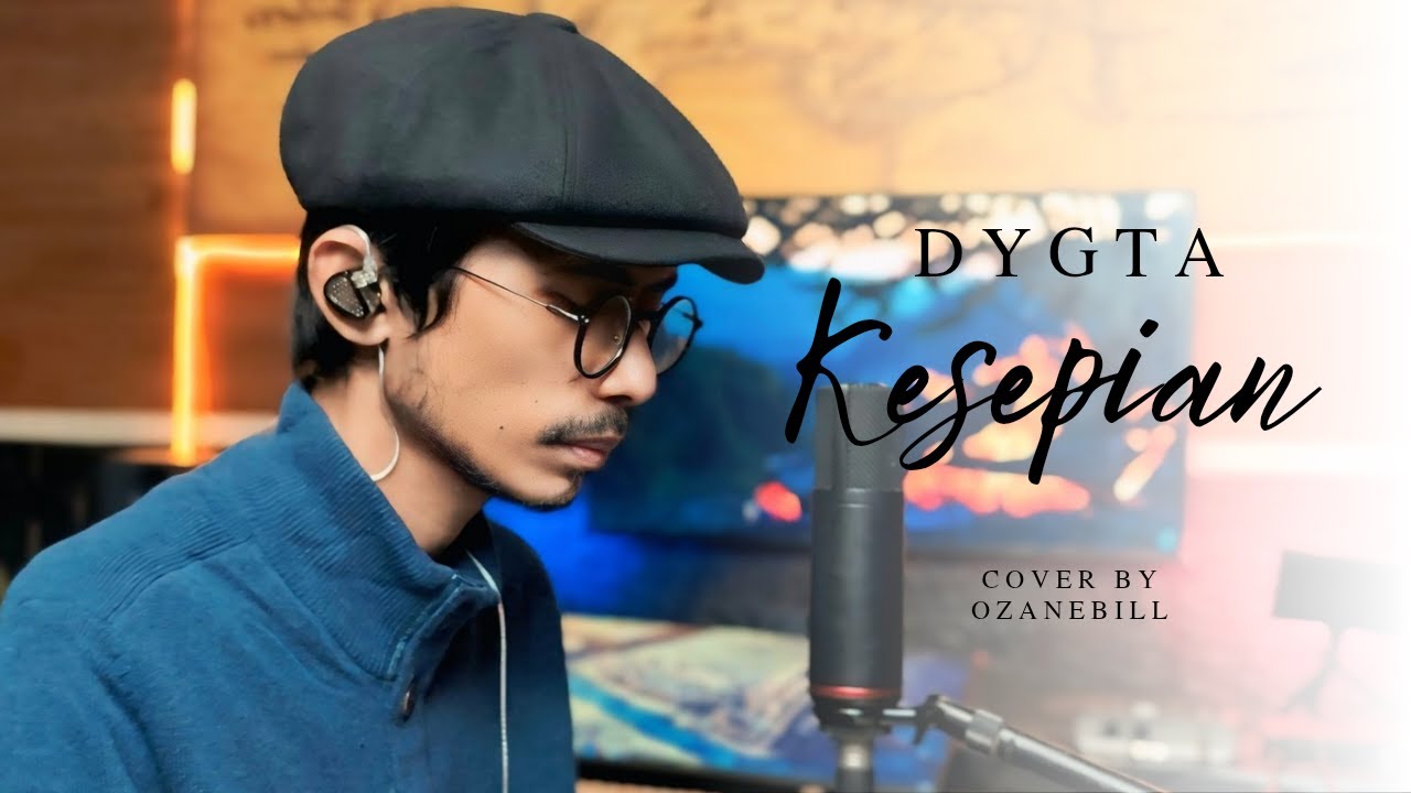 KESEPIAN - DYGTA || OZANEBILL 