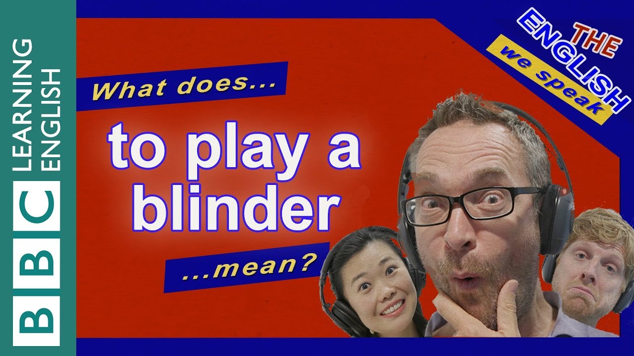 What does 'to play a blinder' mean?
