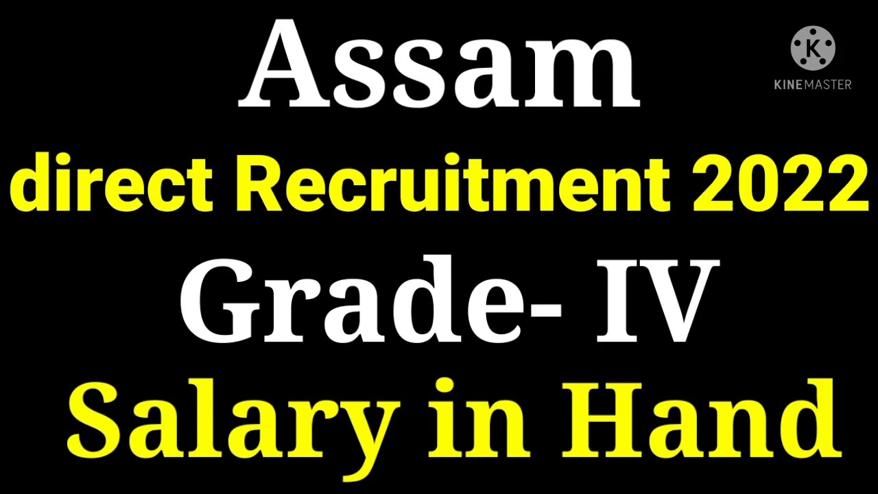 Assam direct Recruitment 2022 / Grade-iv Salary in Hand /