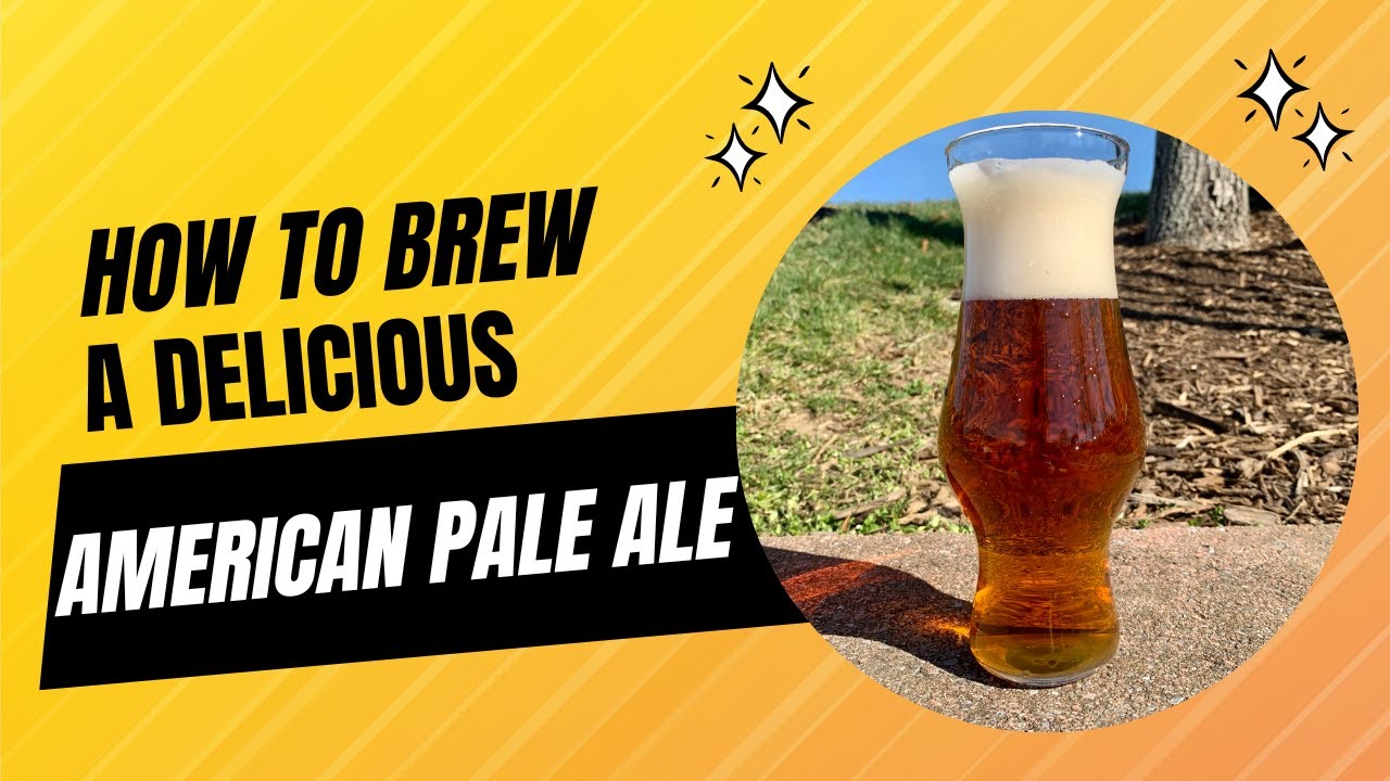 How To Brew a Delicious American Pale Ale
