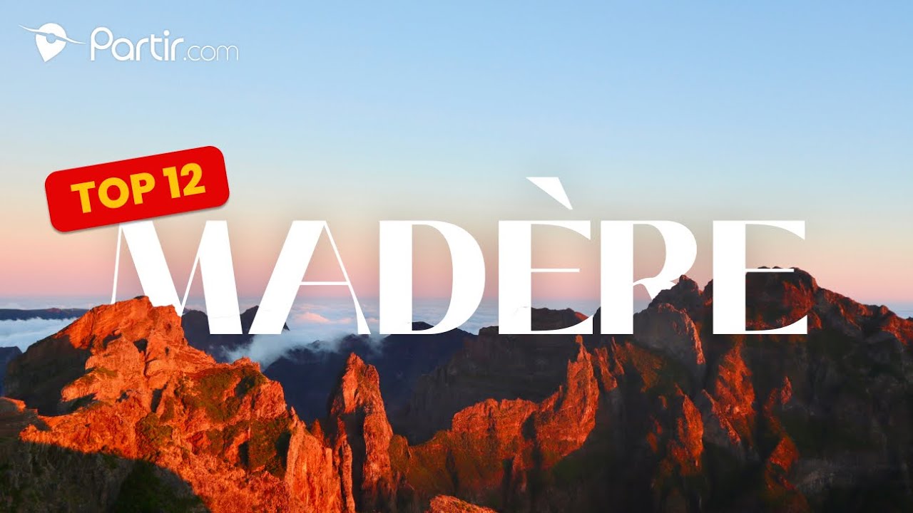 Top 12 des plus beaux lieux de Madère