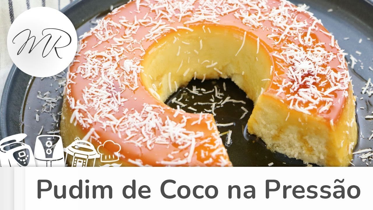 Pudim de Coco na Panela de Pressão Elétrica - Maurício Rodrigues