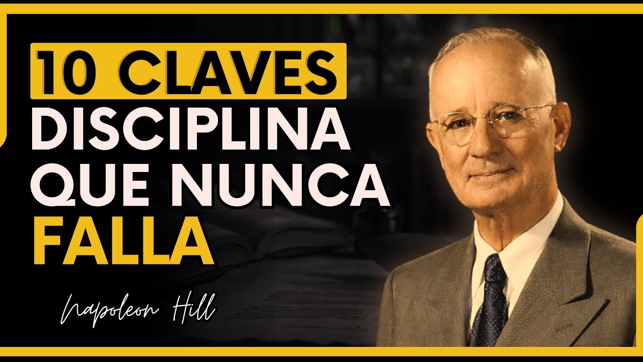 Las 10 CLAVES para Disciplina que NUNCA Falla 🔥| Napoleon Hill