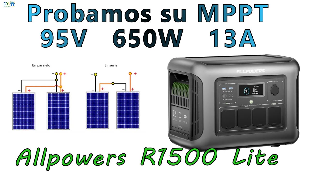 ALLPOWERS R1500 LITE ¿es mejor los paneles solares en serie o en paralelo? Probamos su MPPT